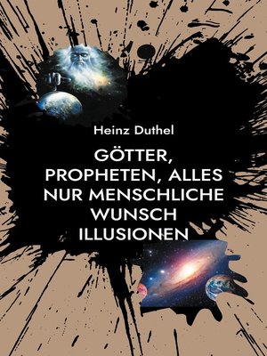 cover image of Götter, Propheten, alles nur menschliche Wunsch Illusionen